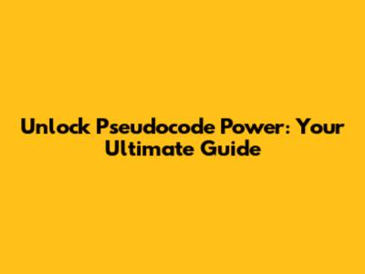 Unlock Pseudocode Power: Your Ultimate Guide