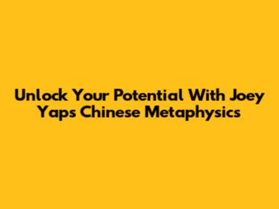 Unlock Your Potential With Joey Yap's Chinese Metaphysics