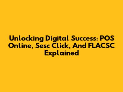 Unlocking Digital Success: POS Online, Sesc Click, And FLACSC Explained