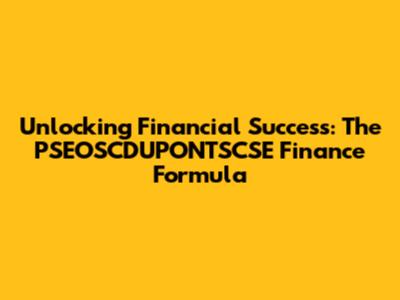 Unlocking Financial Success: The PSEOSCDUPONTSCSE Finance Formula