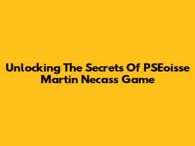 Unlocking The Secrets Of PSEoisse Martin Necas's Game
