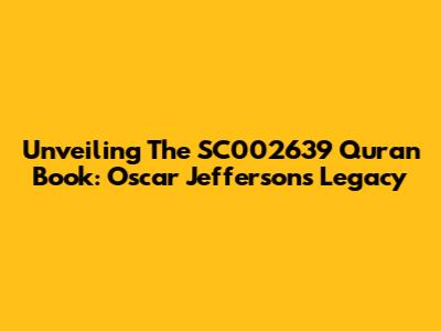 Unveiling The SC002639 Quran Book: Oscar Jefferson's Legacy
