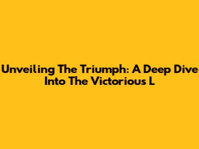 Unveiling The Triumph: A Deep Dive Into The Victorious 'L'