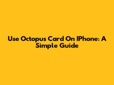 Use Octopus Card On IPhone: A Simple Guide