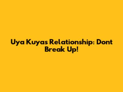 Uya Kuya's Relationship: Don't Break Up!
