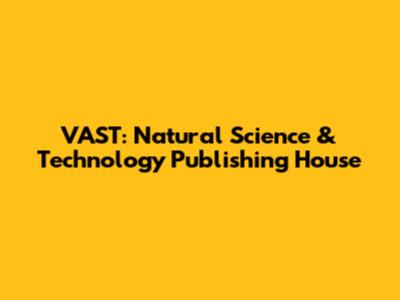 VAST: Natural Science & Technology Publishing House