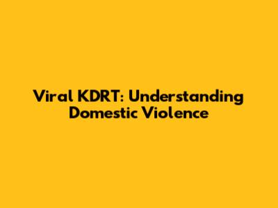 Viral KDRT: Understanding Domestic Violence