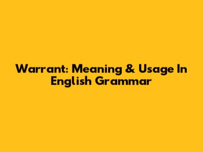 Warrant: Meaning & Usage In English Grammar