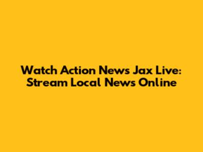 Watch Action News Jax Live: Stream Local News Online