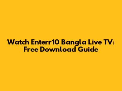 Watch Enterr10 Bangla Live TV: Free Download Guide