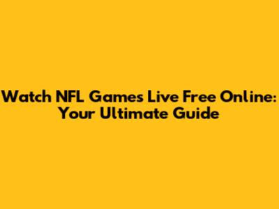 Watch NFL Games Live Free Online: Your Ultimate Guide