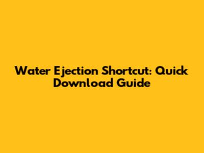 Water Ejection Shortcut: Quick Download Guide