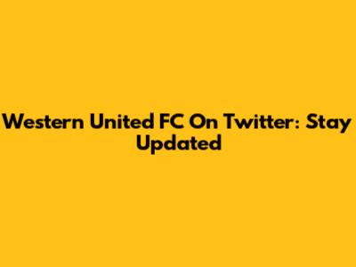 Western United FC On Twitter: Stay Updated