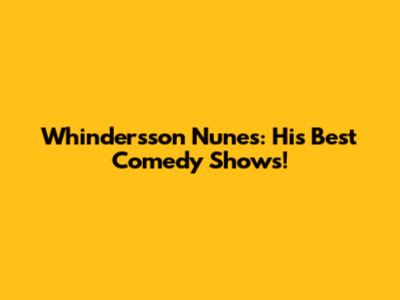 Whindersson Nunes: His Best Comedy Shows!
