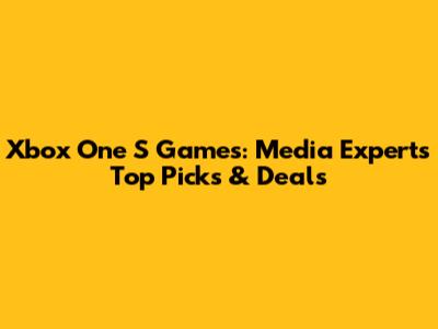 Xbox One S Games: Media Expert's Top Picks & Deals