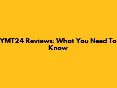 YMT24 Reviews: What You Need To Know
