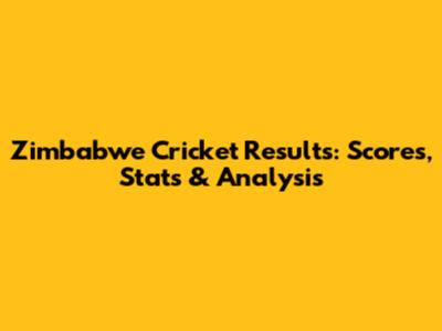 Zimbabwe Cricket Results: Scores, Stats & Analysis