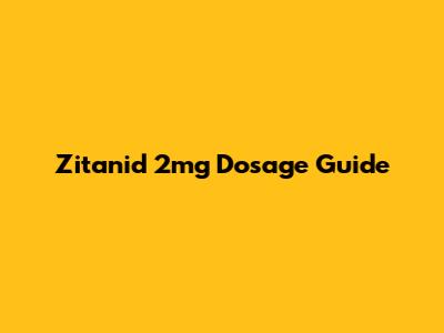Zitanid 2mg Dosage Guide