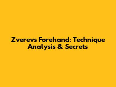 Zverev's Forehand: Technique Analysis & Secrets