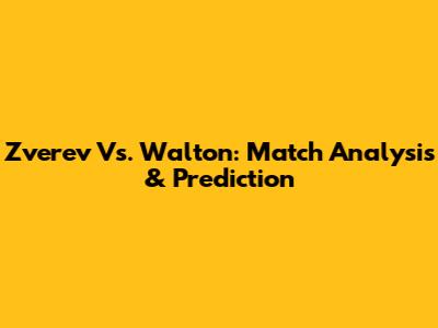 Zverev Vs. Walton: Match Analysis & Prediction